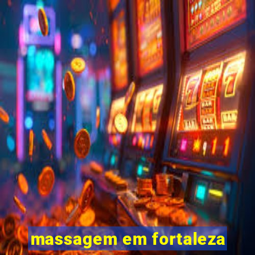 massagem em fortaleza